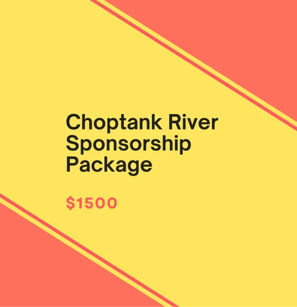 Choptank River Sponsorship Package - $1,500